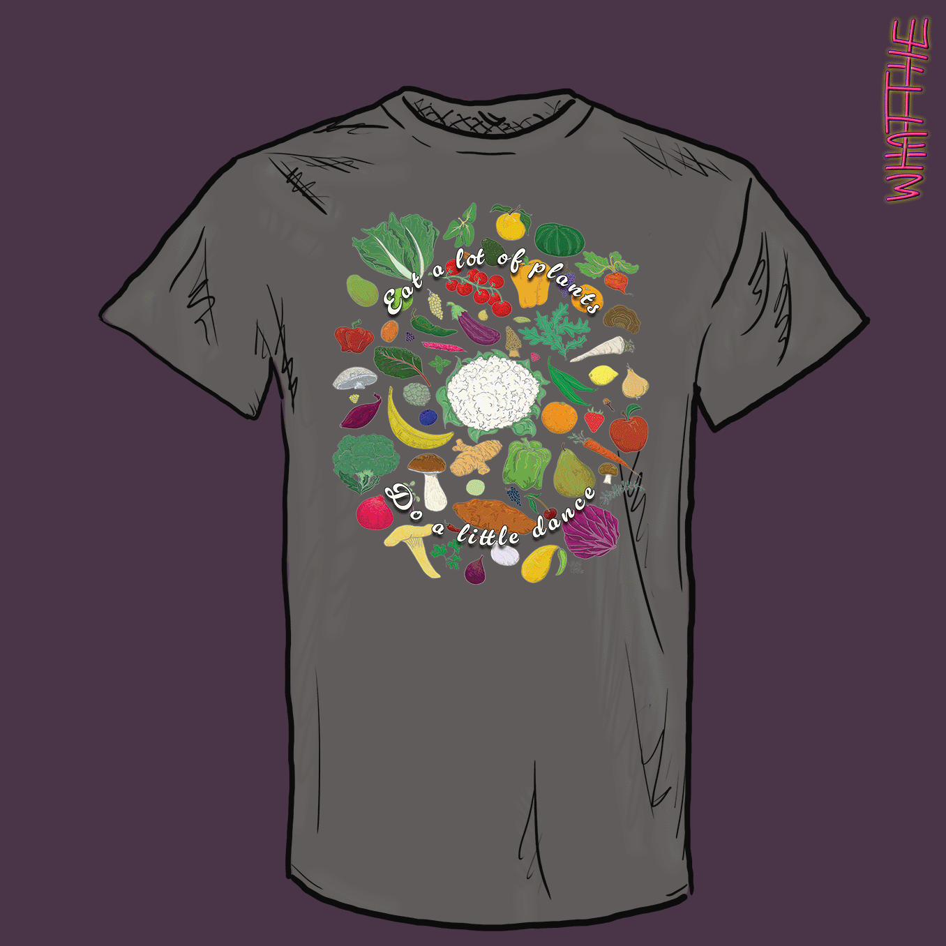 "Eat A Lot Of Plants, Do A Little Dance" WFPB Graphic Apparel