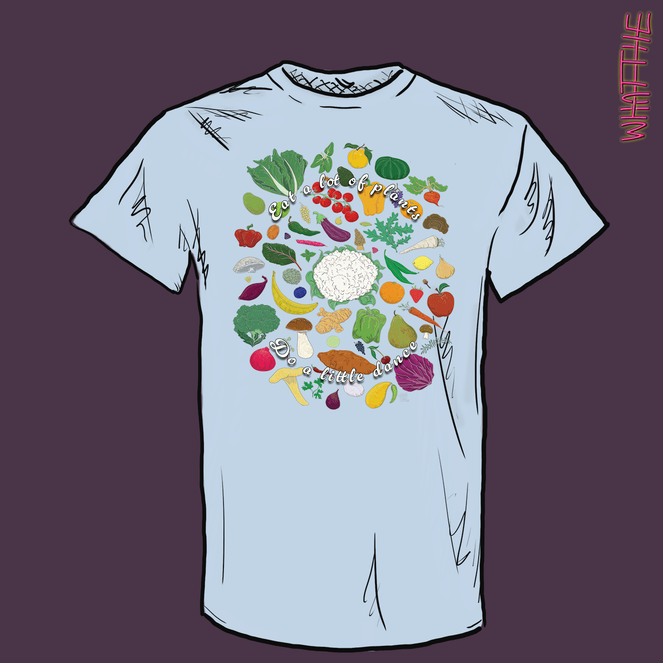 "Eat A Lot Of Plants, Do A Little Dance" WFPB Graphic Apparel