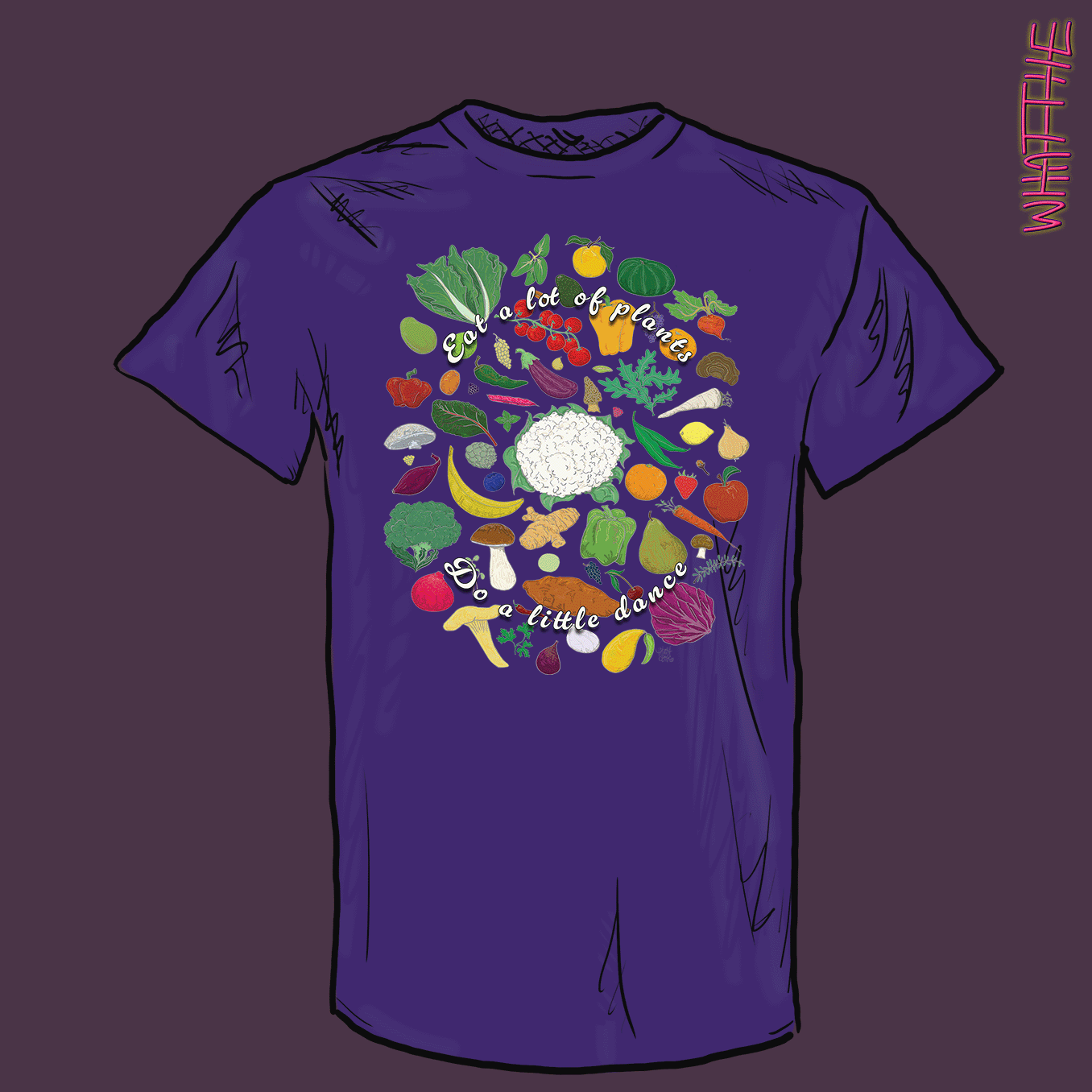 "Eat A Lot Of Plants, Do A Little Dance" WFPB Graphic Apparel